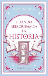 CUANDO REESCRIBAMOS LA HISTORIA | Martinez, Belen | 9788410239098 (Puck)